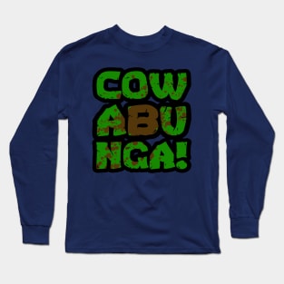 Cowabunga DIRTY Long Sleeve T-Shirt